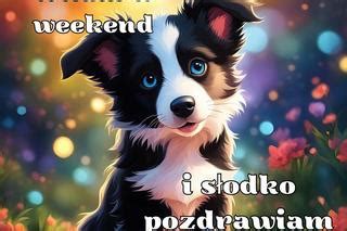 Pozdrowienia na weekend Darmowe kartki wierszyki miłej soboty i