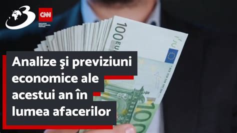 Analize şi previziuni economice ale acestui an în lumea afacerilor