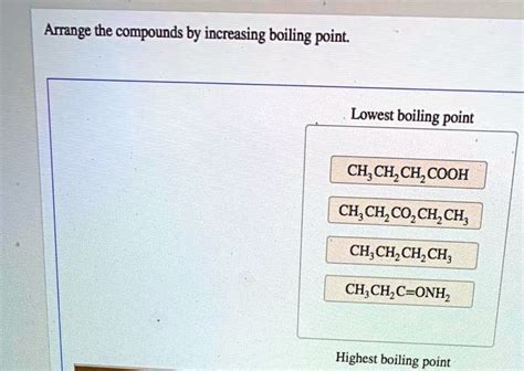 Arrange The Compounds From Highest To Lowest Boiling Point