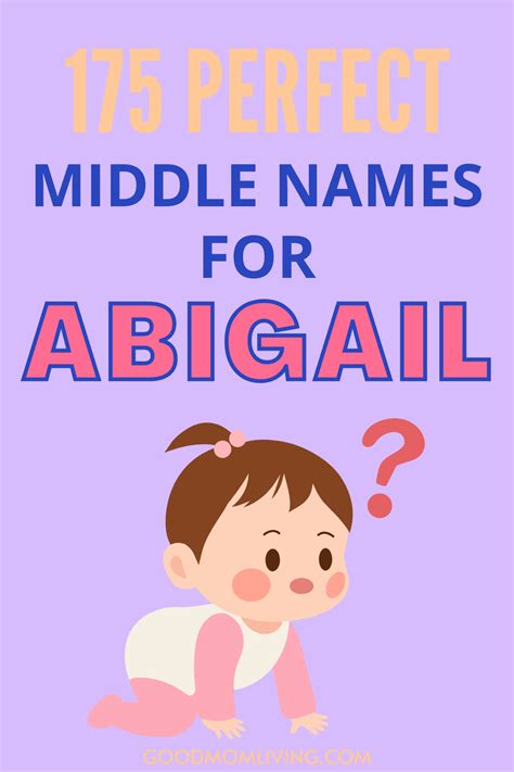 175 Best Middle Names For Abigail Sweet And Cute Good Mom Living