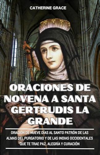 Oraciones De Novena A Santa Gertrudis La Grande Oraci N De Nueve D As