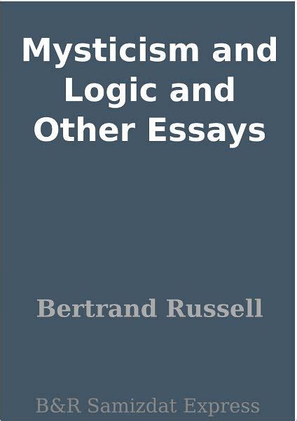 Mysticism And Logic And Other Essays By Bertrand Russell Paperback