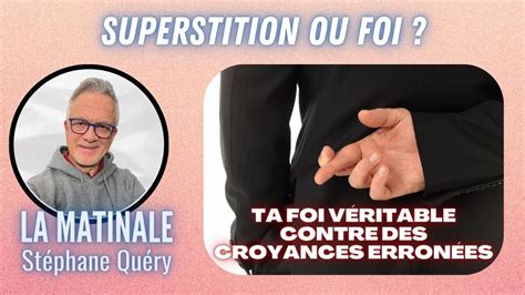 La puissance de la FOI contre la superstition Avec Stéphane Quéry