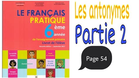 Le français pratique 6ème année primaire lexique les antonymes page 54