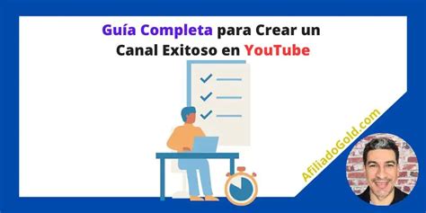 Gu A Completa Para Crear Un Canal Exitoso En Youtube Seg N La I A