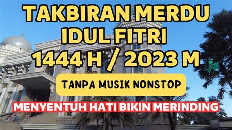 Takbiran Merdu Idul Fitri Non Stop Gema Takbir Merdu Idul Fitri