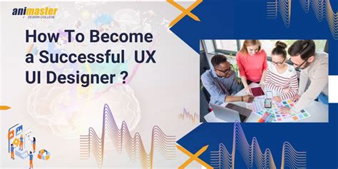 How To Become A Successful Ux Ui Designer Animaster