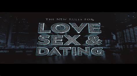 The New Rules For Love Sex And Dating Youtube