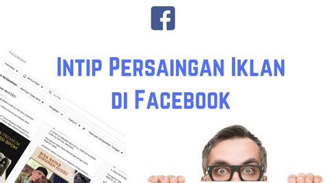 Cara Intip Iklan Kompetitor Di Facebook Ads Youtube