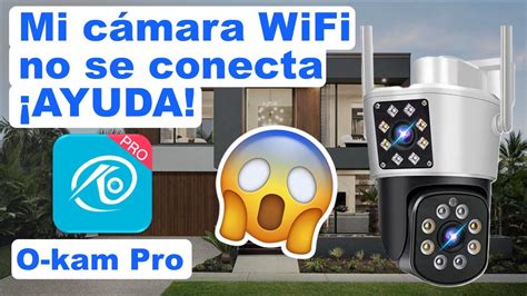 O KAM PRO mi cámara WiFi no se conecta ABRIL 2024 YouTube