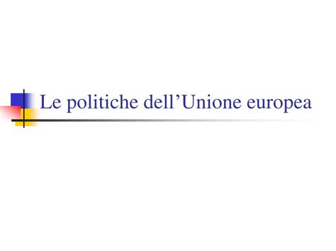 Ppt Le Politiche Dellunione Europea Powerpoint Presentation Free