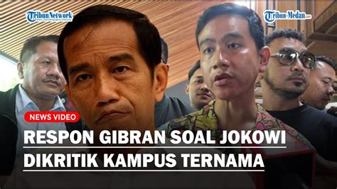 Tanggapan Gibran Soal Jokowi Banjir Kritik Tajam Dari Sejumlah Kampus