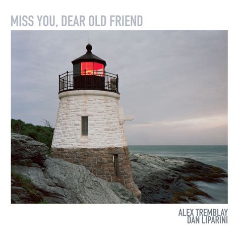 Miss You Dear Old Friend Single By Alex Tremblay Spotify