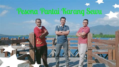 Pesona Pantai Karang Sewu Youtube