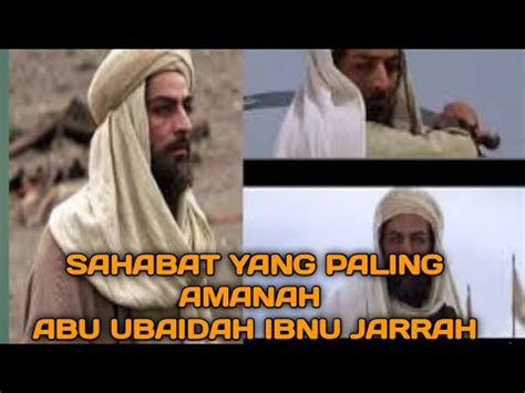 KISAH ABU UBAIDAH BIN JARRAH SAHABAT NABI YANG AMANAH DAN MULIA YouTube