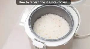 How To Reheat Rice In A Rice Cooker Easy Kitchen Guide