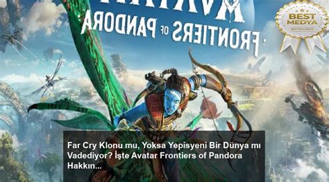 Far Cry Klonu Mu Yoksa Yepisyeni Bir D Nya M Vadediyor Te Avatar