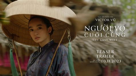 NGƯỜI VỢ CUỐI CÙNG teaser trailer KC 03 11 2023 YouTube