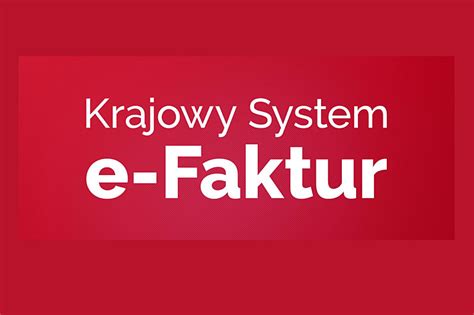 Krajowy System E Faktur Co To Jest Czy B Dzie Obowi Zkowy