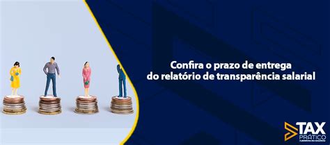 Confira O Prazo De Entrega Do Relatório De Transparência Salarial Tax