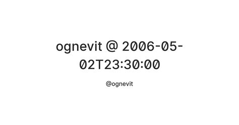 ognevit @ 2006-05-02T23:30:00 — Teletype