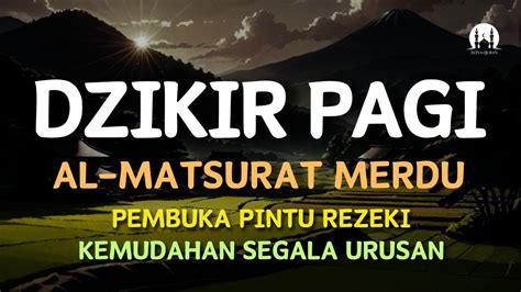 Dzikir Pagi Pembuka Pintu Rezeki Dzikir Pagi Sesuai Sunnah Rasul