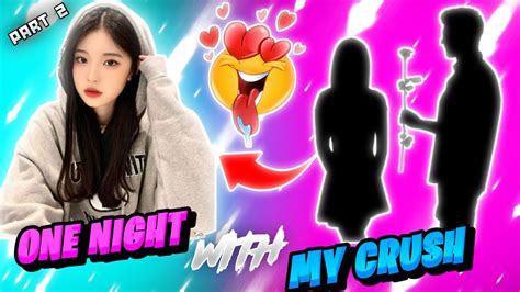 Crush Kanda 1 Night With My Crush😱part 2🔥 Youtube