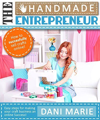 The Handmade Entrepreneur—how To Sell On Etsy Or Anywhere Else Easy