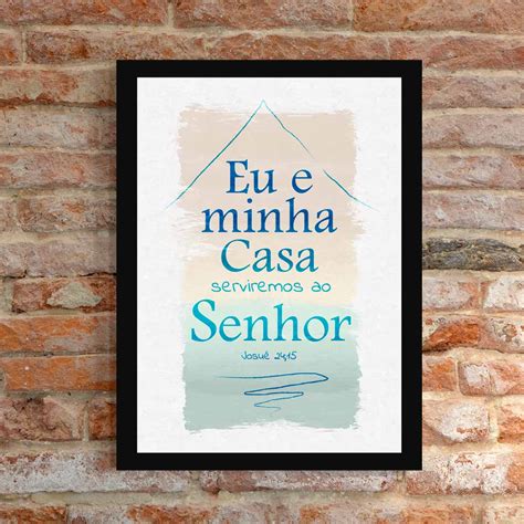 Quadro Decorativo Eu E Minha Casa Serviremos Ao Senhor Soul