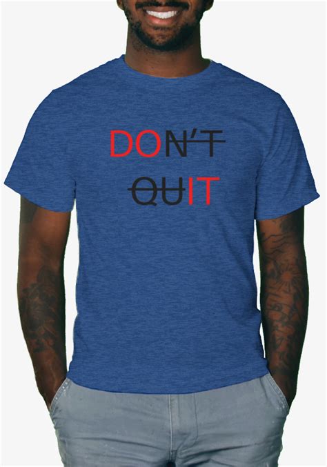 Don T Quit Motivational Tees Mens Tops Mens Tshirts