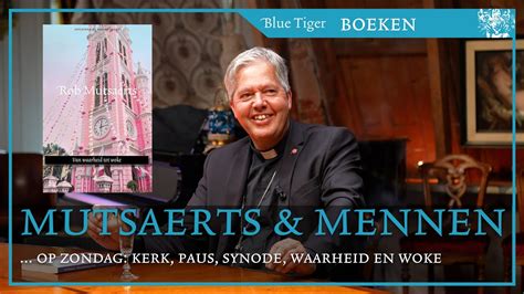 Rob Mutsaerts En Cor Mennen Over De Kerk De Paus De Synode En Woke