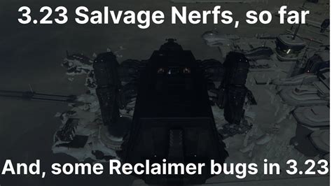 3 23 Salvage Nerfs Changes So Far Star Citizen EPTU 3 23 YouTube