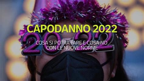 Capodanno Cosa Si Potr Fare E Cosa No Le Novit Dopo Il Nuovo