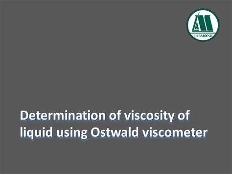 Determination of viscosity of liquid using Ostwald viscometer - Labmonk