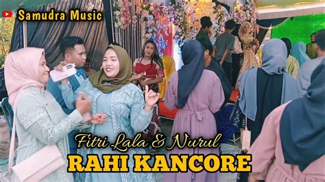 RAHI KANCORE Cipt INCE ANDRI S Cover Nurul Fitri Lala YouTube