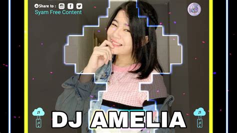 Dj Amelia Slow Tik Tok Dj No Copyright Youtube