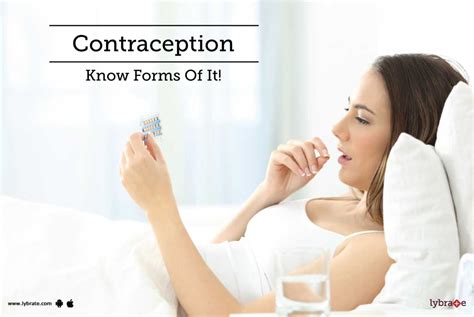 Contraception Know Forms Of It By Dr Amit Kyal Lybrate