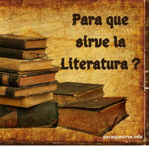 Para Que Sirve La Literatura