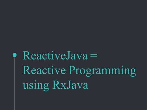 Reactive Java Reactive Programming Rxjava Ppt