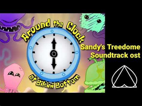 Around The Clock At Bikini Bottom Sandy Treedome Soundtrack Ost Youtube