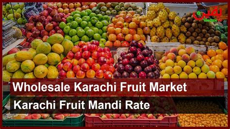 Wholesale Karachi Fruit Market Karachi Fruit Mandi Rates Today 2022