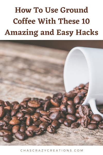 How To Use Ground Coffee With These Amazing And Easy Hacks Chas