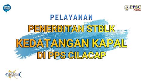 Pelayanan Penerbitan Stbl Kedatangan Kapal Di Pps Cilacap Youtube