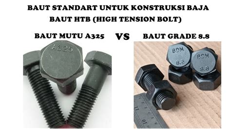 Baut Standart Konstruksi Baja Baut Htb A325 Vs Baut Grade 88 Youtube