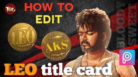 How To Edit LEO Title Card In Picsart Thalapathy Vijay Lokesh