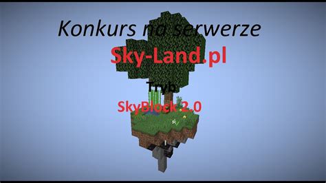 Wyspy Graczy Konkurs Na Serwerze Sky Land Pl Na Trybie Skyblock