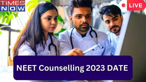 NEET Counselling 2023 Live Check NEET UG PG Counselling Schedule