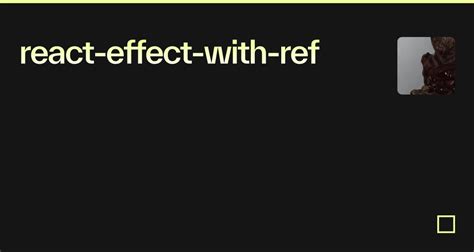 React Effect With Ref Codesandbox
