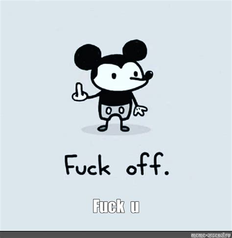 Create Meme Mickey Mouse Fuck Off Mickey Mickey Mouse Pattern Cute Pictures Meme Arsenal