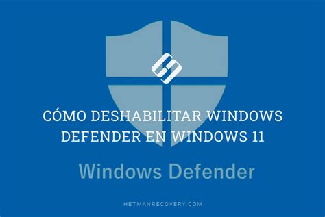 C Mo Desactivar Microsoft Defender Antivirus En Windows